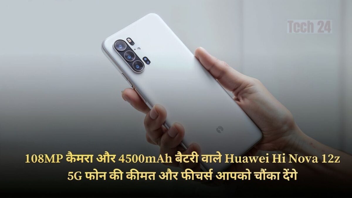 Huawei Hi Nova 12z Smartphone Price Launch Date Specifications